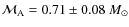 $\mathcal{M}_{\rm A} = 0.71 \pm 0.08~M_\odot$