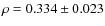 $\rho = 0.334 \pm 0.023$