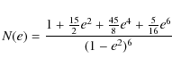 \begin{displaymath}
N(e) = \frac{1+\frac{15}{2}e^2+\frac{45}{8}e^4+\frac{5}{16}e^6}{(1-e^2)^{6}}
\end{displaymath}
