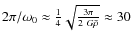 $2\pi/\omega_0\approx\frac{1}{4}\sqrt{\frac{3\pi}{2~G\bar{\rho}}}\approx 30$