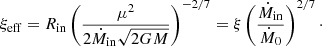 $$ \begin{aligned} \xi _{\rm eff} = R_{\rm in}\left( \frac{\mu ^2}{2\dot{M}_{\rm in}\sqrt{2GM}}\right)^{-2/7} = \xi \left(\frac{\dot{M}_{\rm in}}{\dot{M}_{0}}\right)^{2/7}\cdot \end{aligned} $$