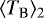$\langle T_{\textrm{B}} \rangle_2$