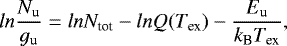\begin{equation*} ln\frac{N_{\textrm{u}}}{g_{\textrm{u}}} = lnN_{\textrm{{tot}}}-lnQ(T_{\textrm{ex}})-\frac{E_{\textrm{u}}}{k_{\textrm{B}}T_{\textrm{ex}}} ,\end{equation*}