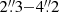 $ 2{{\overset{\prime\prime}{.}}}3{-}4{{\overset{\prime\prime}{.}}}2 $