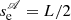 $ s_{\mathrm{e}}^{\mathscr{A}}= L/2 $