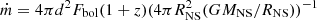 $ \dot{m}=4\pi d^2F_{\mathrm{bol}}(1+z)(4\pi R_{\mathrm{NS}}^2(GM_{\mathrm{NS}}/R_{\mathrm{NS}}))^{-1} $