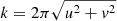 $ k= 2\pi\sqrt{u^2+v^2} $