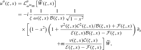 $$ \begin{aligned} u^\theta (\zeta , x)&=\mathcal{L} _{\omega ^{\mathrm{in} } m}^{\theta }\left[\widetilde{W}(\zeta , x)\right]\nonumber \\&=-i\frac{1}{\zeta }\frac{1}{\omega (\zeta , x)}\frac{1}{\mathcal{B} (\zeta , x)}\frac{1}{\sqrt{1-x^2}}\nonumber \\&\quad \times \left[\left(1-x^2\right)\left(1+\frac{\nu ^2(\zeta , x) \mathcal{C} ^2(\zeta , x)/\mathcal{B} (\zeta , x)+\mathcal{F} (\zeta , x)}{\mathcal{E} (\zeta , x)\mathcal{B} (\zeta , x)- \mathcal{F} (\zeta , x)}\right)\partial _x \right. \nonumber \\&\qquad \qquad \qquad \qquad \qquad \left. +m\frac{\nu (\zeta , x) \mathcal{C} (\zeta , x)}{\mathcal{E} (\zeta , x)-\mathcal{F} (\zeta , x)}\right]\widetilde{W}, \end{aligned} $$
