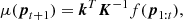$$ \begin{aligned} \mu (\boldsymbol{p}_{t+1})&= \boldsymbol{k}^T\boldsymbol{K}^{-1} f(\boldsymbol{p}_{1:t}) ,\end{aligned} $$