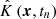$ \hat{K}\left(\boldsymbol{x}, t_n \right) $