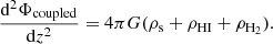 $$ \begin{aligned} \frac{\mathrm{d}^{2}\Phi _{\mathrm{coupled} }}{\mathrm{d}z^{2}} = 4\pi G (\rho _{\rm s}+\rho _{\mathrm{HI} }+\rho _{\rm H_{2} }) .\end{aligned} $$