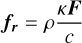 ${f_r} = \rho {{\kappa {\bf{F}}} \over c}$