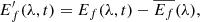 $$ \begin{aligned} E_f^\prime (\lambda ,t)=E_f(\lambda ,t)-\overline{E_f}(\lambda ), \end{aligned} $$