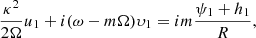 $$ \begin{aligned} \frac{\kappa ^{2}}{2\Omega }u_{1}+i(\omega -m\Omega ){\upsilon }_{1}=im\frac{\psi _{1}+h_{1}}{R}, \end{aligned} $$