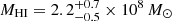 $ {M}_{\mathrm{HI}} = 2.2^{+0.7}_{-0.5} \times 10^{8}\,M_\odot $