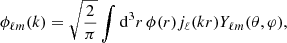 $$ \begin{aligned} \phi _{\ell m}(k)=\sqrt{\frac{2}{\pi }} \int \mathrm{d} ^{3} r \, \phi (r) j_{\ell }(k r) Y_{\ell m}(\theta , \varphi ) , \end{aligned} $$