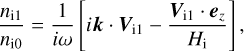 ${{{n_{{\rm{i}}1}}} \over {{n_{{\rm{i}}0}}}} = {1 \over {i\omega }}\left[ {ik \cdot {V_{{\rm{i}}1}} - {{{V_{{\rm{i}}1}} \cdot {e_z}} \over {{H_{\rm{i}}}}}} \right]{\rm{,}}$