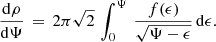 $$ \begin{aligned} \frac{\mathrm{d} \rho }{\mathrm{d} \Psi } \, = \, 2\pi \sqrt{2} \, \int _0^{\Psi } \, \frac{f(\epsilon )}{\sqrt{\Psi - \epsilon }} \, \mathrm{d}\epsilon . \end{aligned} $$