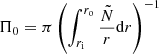 $$ \begin{aligned} \Pi _{0} = \pi \left(\int _{r_{\mathrm{i}}}^{r_{\mathrm{o}}}\frac{\tilde{N}}{r}\mathrm{d}r\right)^{-1} \end{aligned} $$