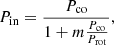 $$ \begin{aligned} P_{\mathrm{in}} = \frac{P_{\mathrm{co}}}{1+m\frac{P_{\mathrm{co}}}{P_{\mathrm{rot}}}}, \end{aligned} $$