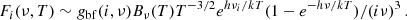 $$ \begin{aligned} F_i(\nu , T) \sim g_\mathrm{bf} (i,\nu ) B_\nu (T) T^{-3/2} e^{h\nu _i/kT}(1-e^{-h\nu /kT}) / (i\nu )^3\,. \end{aligned} $$