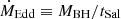 $ \dot{M}_{\mathrm{Edd}} \equiv M_{\mathrm{BH}}/t_{\mathrm{Sal}} $