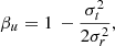 $$ \begin{aligned} \beta _u = 1 \, - \frac{\sigma _t^2 }{2\sigma _r^2}, \end{aligned} $$