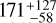 $171_{ - 58}^{ + 127}$